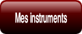 Mes instruments.